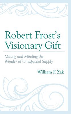 Robert Frosts Visionary Gift 1