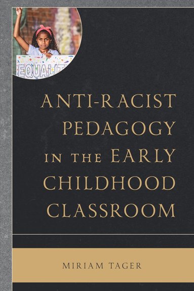 bokomslag Anti-racist Pedagogy in the Early Childhood Classroom