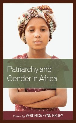 Veronica Fynn Bruey, Veronica Fynn Bruey - Patriarchy and Gender in Africa, Inbunden