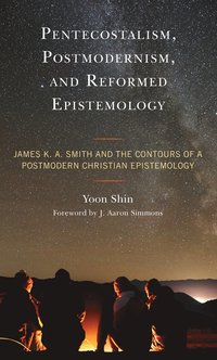 bokomslag Pentecostalism, Postmodernism, and Reformed Epistemology