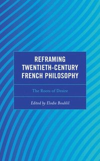 bokomslag Reframing Twentieth-Century French Philosophy