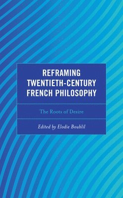 bokomslag Reframing Twentieth-Century French Philosophy