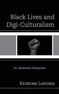 bokomslag Black Lives and Digi-Culturalism