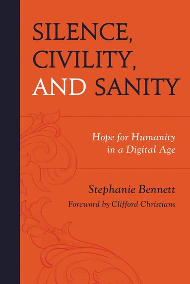 Stephanie Bennett - Silence, Civility, and Sanity, Inbunden