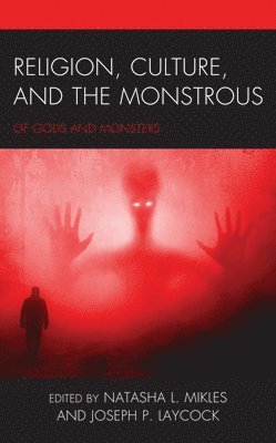 Religion, Culture, and the Monstrous 1