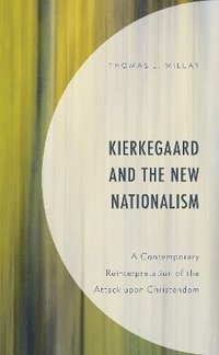 bokomslag Kierkegaard and the New Nationalism