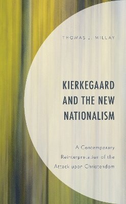 Kierkegaard and the New Nationalism 1