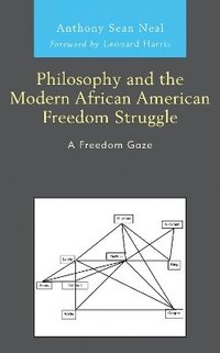 bokomslag Philosophy and the Modern African American Freedom Struggle