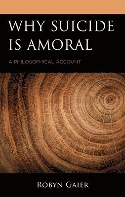 bokomslag Why Suicide Is Amoral