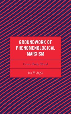 Groundwork of Phenomenological Marxism 1