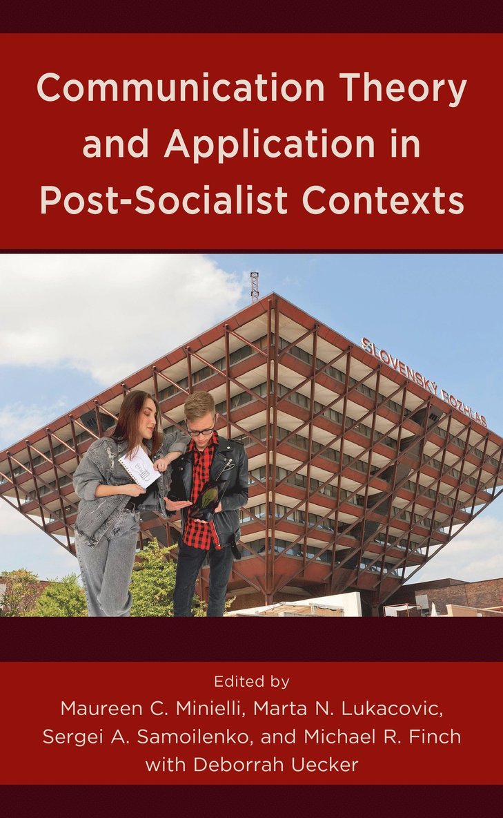 Maureen C. Minielli, Marta N. Lukacovic, Sergei A. Samoilenko, Michael R. Finch - Communication Theory and Application in Post-Socialist Contexts, Inbunden