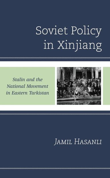 Jamil Hasanli - Soviet Policy in Xinjiang, Häftad
