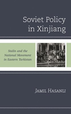 bokomslag Soviet Policy in Xinjiang