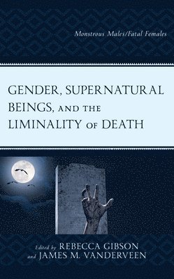 bokomslag Gender, Supernatural Beings, and the Liminality of Death