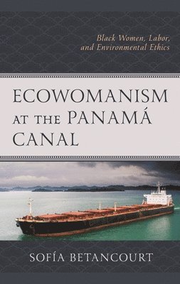 bokomslag Ecowomanism at the Panamá Canal