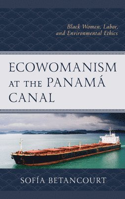Sofía Betancourt, Sofia Betancourt, Sofía - Ecowomanism at the Panamá Canal, Häftad