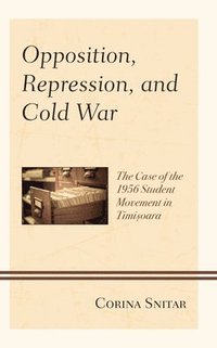 bokomslag Opposition, Repression, and Cold War