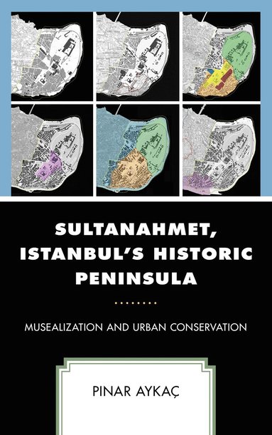 bokomslag Sultanahmet, Istanbul's Historic Peninsula