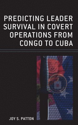 bokomslag Predicting Leader Survival in Covert Operations from Congo to Cuba