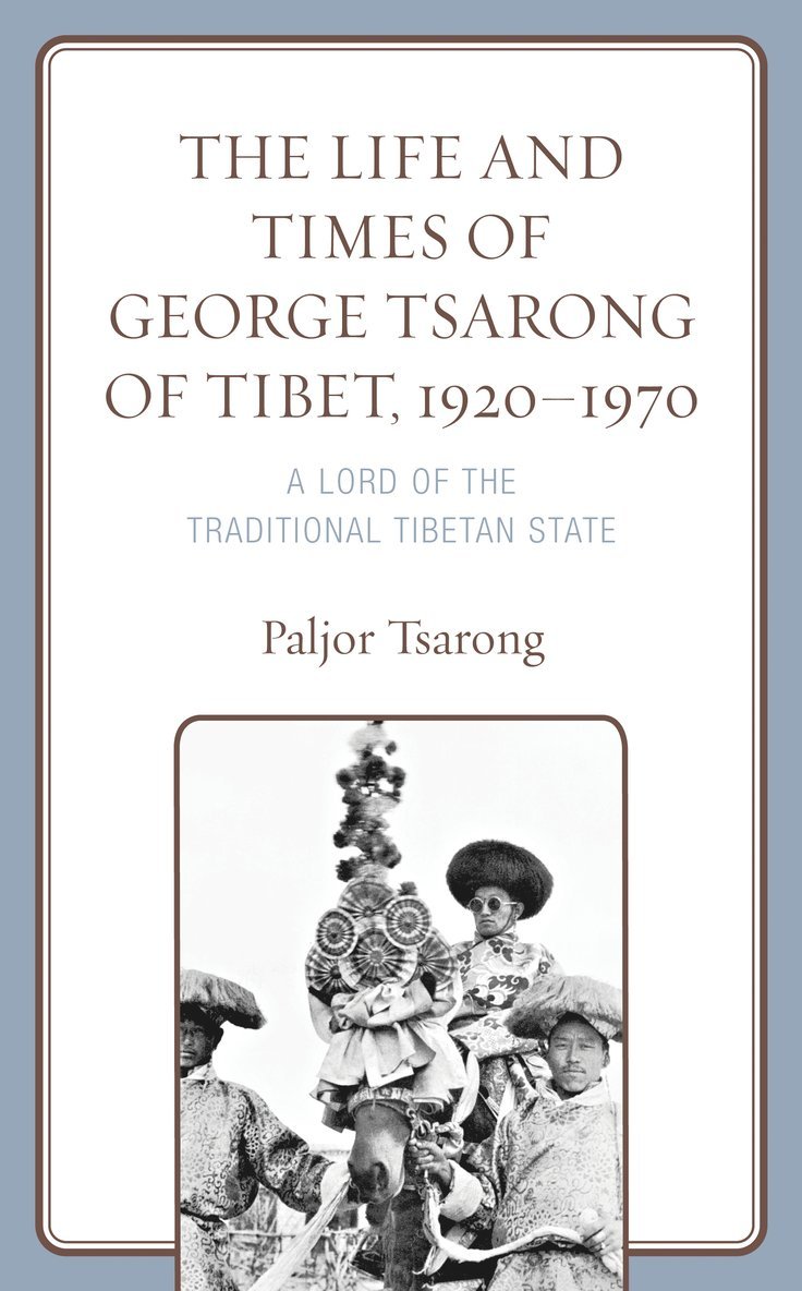 Paljor Tsarong, Gray Tuttle - Life and Times of George Tsarong of Tibet, 1920–1970, Häftad