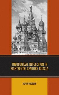 bokomslag Theological Reflection in Eighteenth-Century Russia