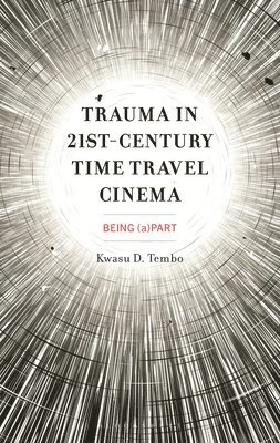 bokomslag Trauma in 21st-Century Time Travel Cinema