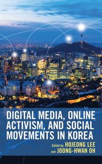 bokomslag Digital Media, Online Activism, and Social Movements in Korea