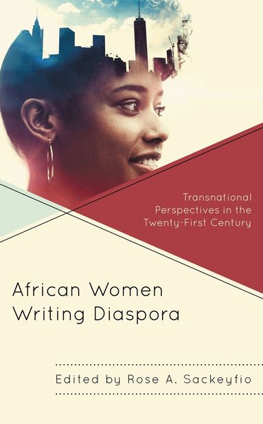 Rose A. Sackeyfio - African Women Writing Diaspora, Inbunden