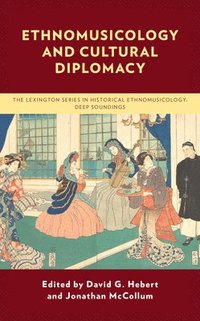 bokomslag Ethnomusicology and Cultural Diplomacy