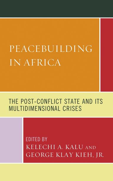 Kelechi A. Kalu, George Klay Kieh Jr. - Peacebuilding in Africa, Inbunden