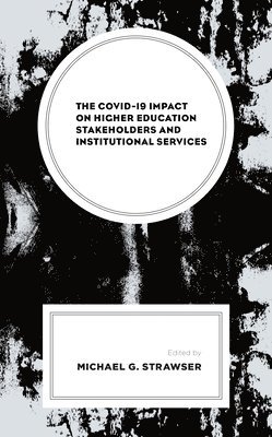 bokomslag COVID-19 Impact on Higher Education Stakeholders and Institutional Services