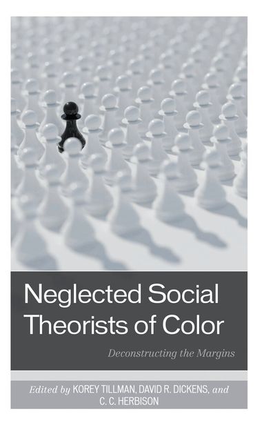 Korey Tillman, David R. Dickens, C.C. Herbison - Neglected Social Theorists of Color, Häftad