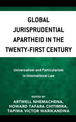 Global Jurisprudential Apartheid in the Twenty-First Century 1