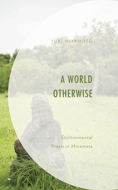 Yuki Miyamoto - World Otherwise, Inbunden