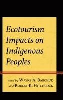 bokomslag Ecotourism Impacts on Indigenous Peoples