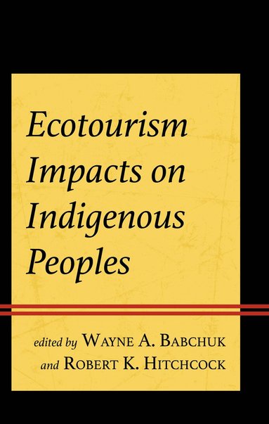 bokomslag Ecotourism Impacts on Indigenous Peoples