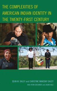 bokomslag The Complexities of American Indian Identity in the Twenty-First Century