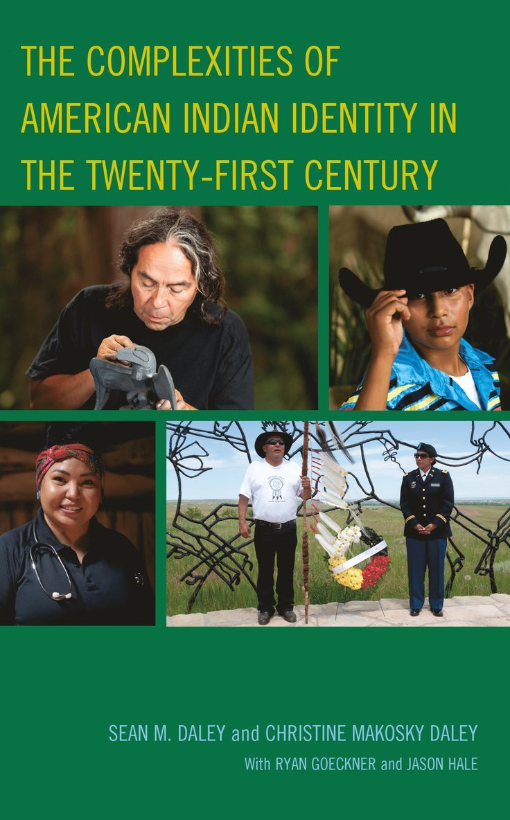 Sean M. Daley, Christine  Makosky Daley, Christine Makosky Daley - Complexities of American Indian Identity in the Twenty-First Century, Inbunden