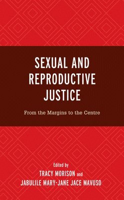 Tracy Morison, Jabulile Mary-Jane Jace Mavuso - Sexual and Reproductive Justice, Häftad