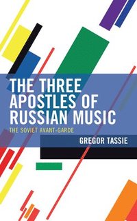 bokomslag The Three Apostles of Russian Music