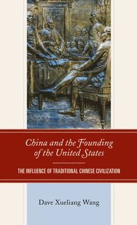 bokomslag China and the Founding of the United States