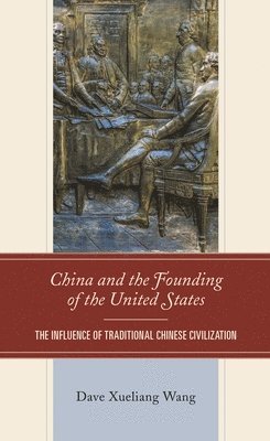 bokomslag China and the Founding of the United States