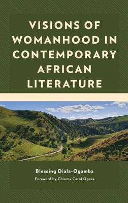 bokomslag Visions of Womanhood in Contemporary African Literature