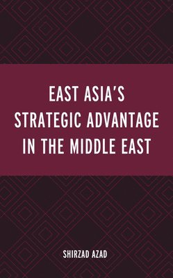 East Asias Strategic Advantage in the Middle East 1