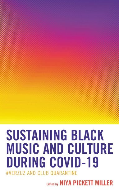 Niya Pickett Miller - Sustaining Black Music and Culture during COVID-19, Inbunden