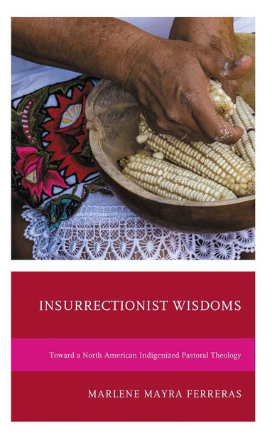 Marlene Mayra Ferreras - Insurrectionist Wisdoms, Inbunden