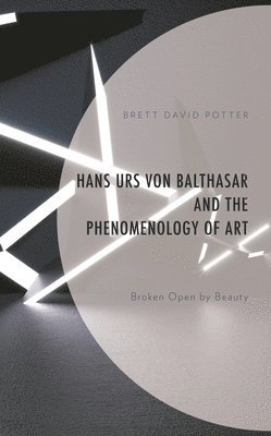 bokomslag Hans Urs von Balthasar and the Phenomenology of Art