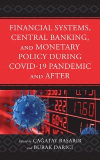bokomslag Financial Systems, Central Banking and Monetary Policy During COVID-19 Pandemic and After