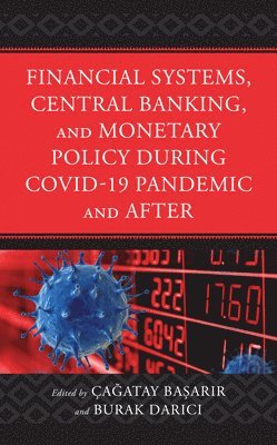 Financial Systems, Central Banking and Monetary Policy During COVID-19 Pandemic and After 1