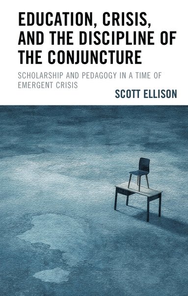 bokomslag Education, Crisis, and the Discipline of the Conjuncture